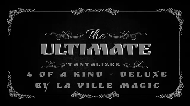 The Ultimate Tantalizer – 4 Of A Kind Deluxe By La Ville Magic - Click Image to Close
